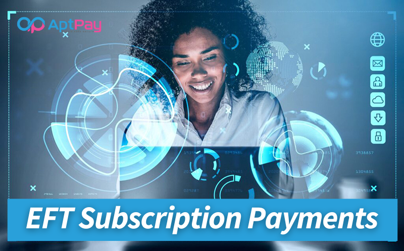 Accept Subscription EFT Payments Online