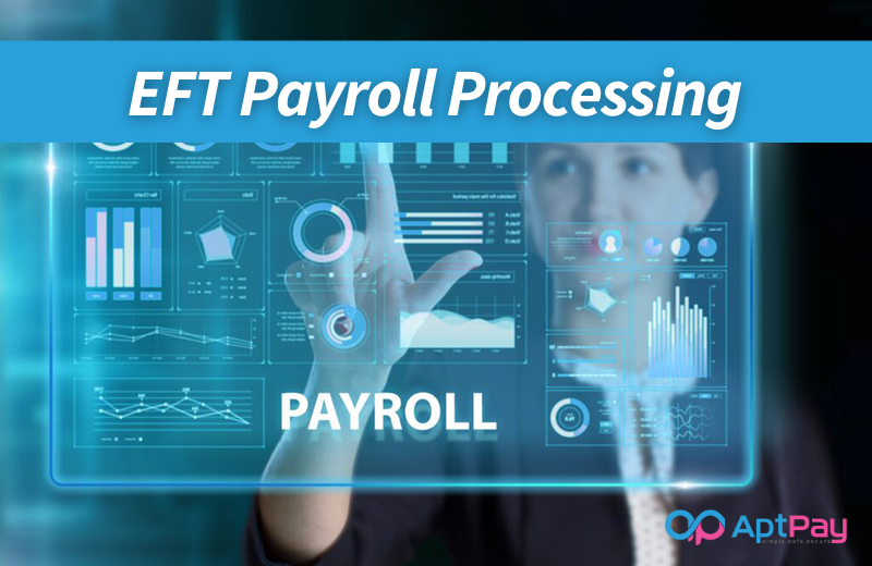 Process Payroll with EFT Payment Solutions
