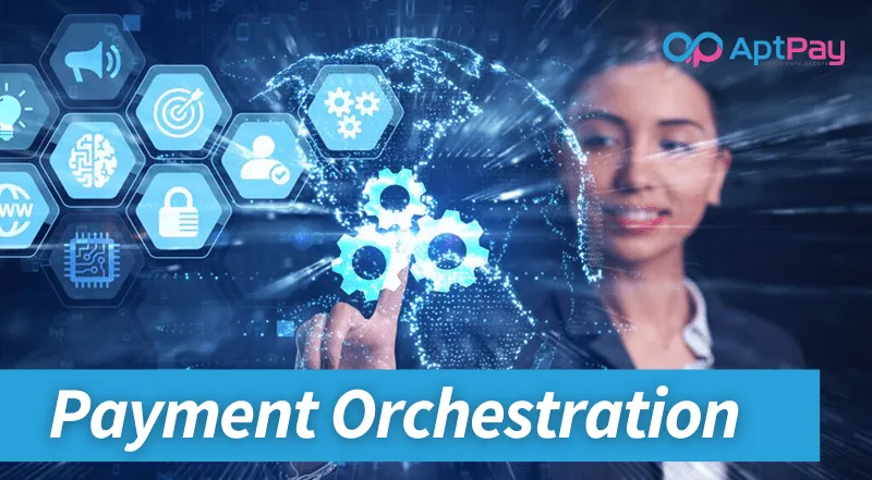 AptPay's orchestration engine overview